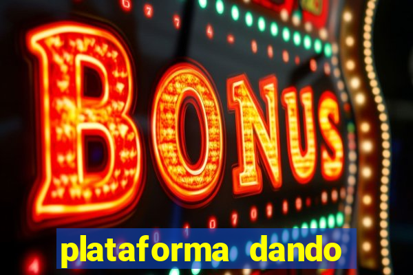 plataforma dando dinheiro no cadastro